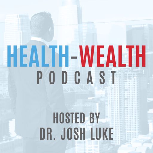 David guests on The Health Wealth Podcast by Dr. Josh Luke